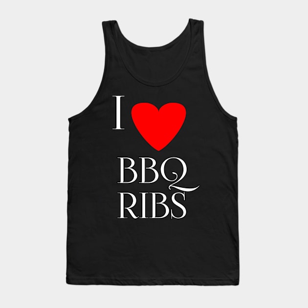 I love BBQ barbeque Tank Top by Spaceboyishere